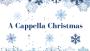 A Cappella Christmas - River Bend & Valleyaires Choruses